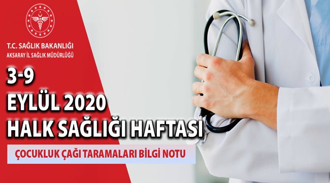 3-9 EYLÜL 2020 HALK SAĞLIĞI HAFTASI ÇOCUKLUK ÇAĞI TARAMALARI 