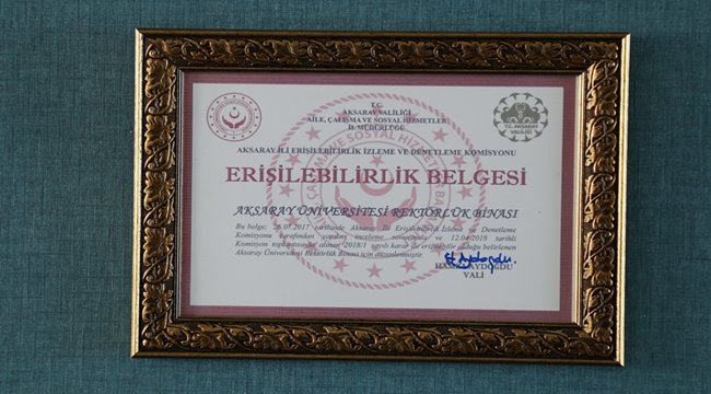 DENETLEMELER TAMAM, AKSARAY ÜNİVERSİTESİ “ERİŞİLEBİLİRLİK BELGESİ” ALDI