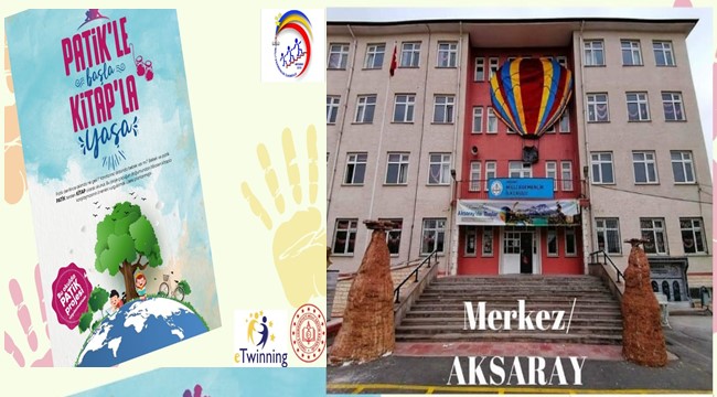 AKSARAY MİLLİ EGEMENLİK İLKOKULU’NDA "PATİK" E-TWİNNİNG PROJESİ