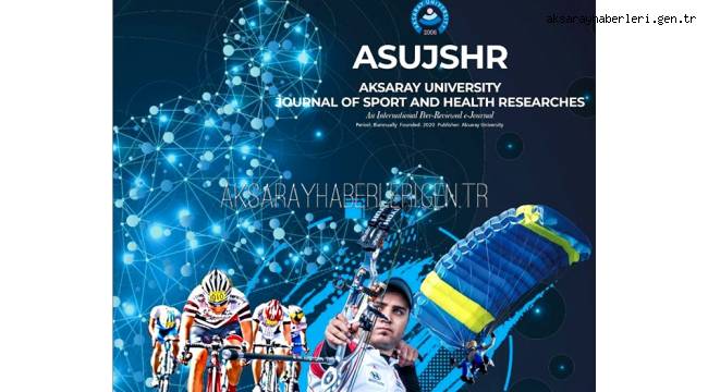 AKSARAY ÜNİVERSİTESİ ASUJSHR'NİN İLK SAYISI YAYIMLANDI