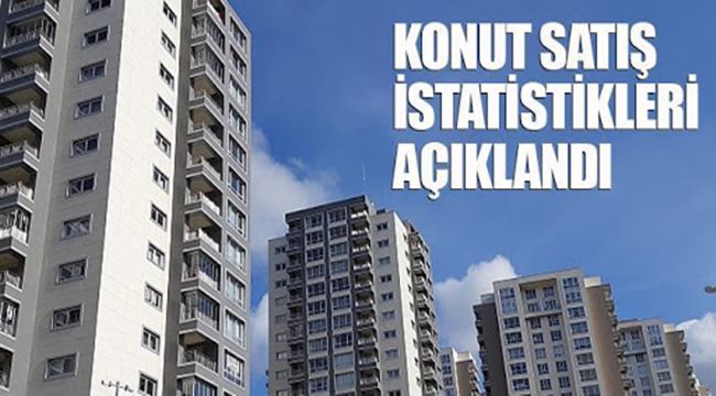 ARALIK AYINDA BÖLGEMİZDE EN FAZLA KONUT AKSARAY'DA SATILDI