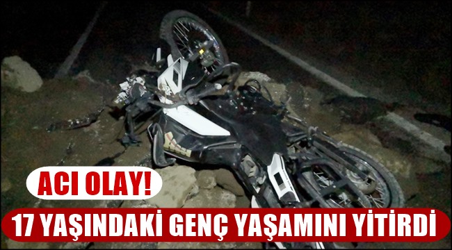 ACI OLAY! 17 YAŞINDAKİ HALİS OSKAY MOTOSİKLET KAZASINDA YAŞAMINI YİTİRDİ