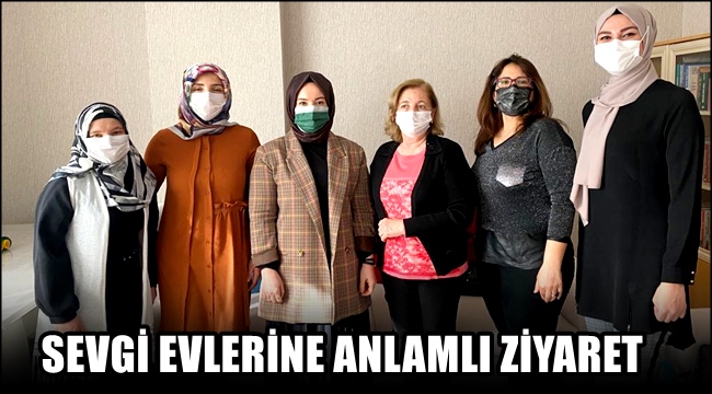 AKSARAY'DA SEVGİ EVLERİNE ANLAMLI ZİYARET