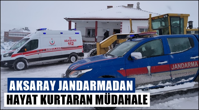 AKSARAY JANDARMADAN HAYAT KURTARAN MÜDAHALE