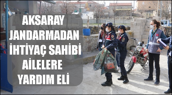 AKSARAY JANDARMADAN İHTİYAÇ SAHİBİ AİLELERE YARDIM ELİ