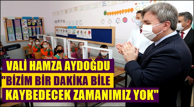 AKSARAY VALİSİ HAMZA AYDOĞDU "BİZİM BİR DAKİKA BİLE KAYBEDECEK ZAMANIMIZ YOK"