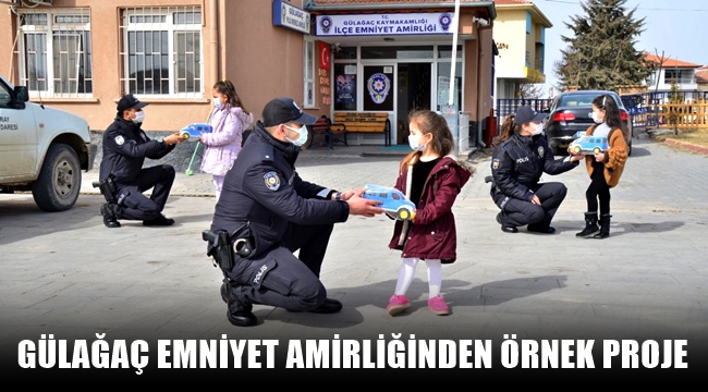 GÜLAĞAÇ EMNİYET AMİRLİĞİNDEN ÖRNEK PROJE
