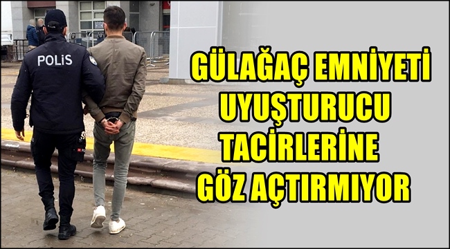 GÜLAĞAÇ EMNİYETİ UYUŞTURUCU TACİRLERİNE GÖZ AÇTIRMIYOR