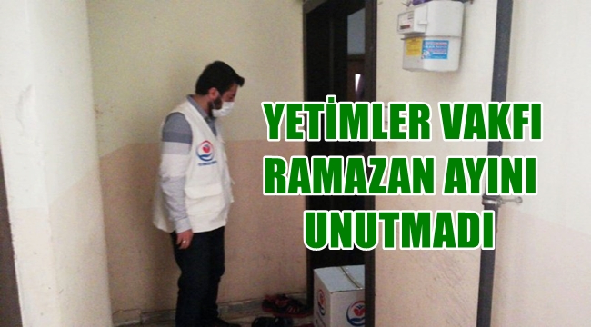 AKSARAY YETİMLER VAKFI RAMAZAN AYINI UNUTMADI