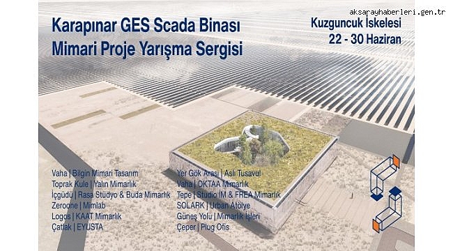 Karapınar GES SCADA Binası Mimari Proje Yarışma Sergisi açıldı
