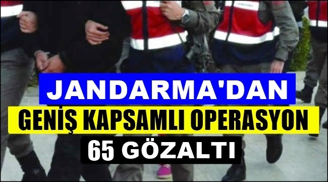 AKSARAY JANDARMA OPERASYONLARDA 65 ŞÜPHELİYİ YAKALADI