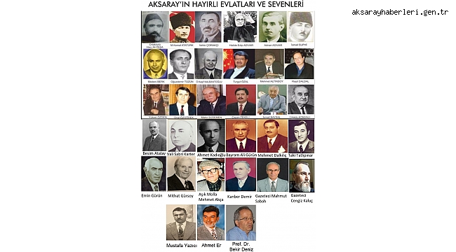 KİM NEDEN AKSARAYIN HAYIRLI EVLATLARI VE SEVENLERİNDEN OLDU?