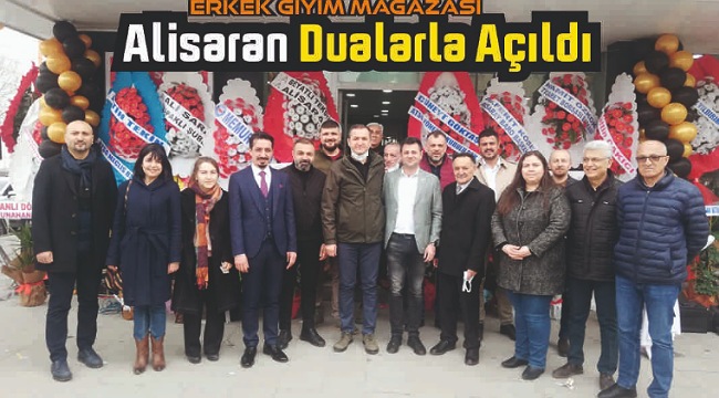 ALİSARAN ERKEK GİYİM MAĞAZASI DUALARLA AÇILDI