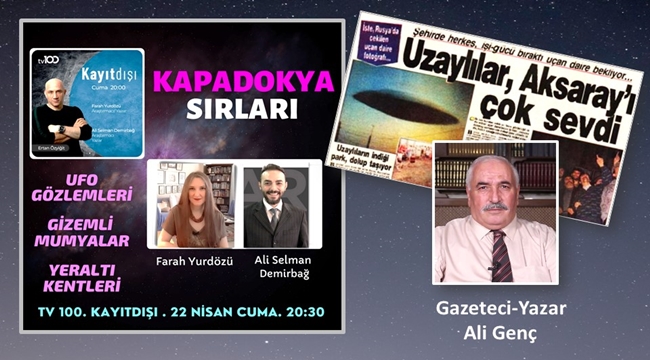 GAZETECİ ALİ GENÇ TV 100’DE AKSARAY VE UFO’LARI ANLATTI!!!