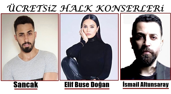 AKSARAY'DA ÜCRETSİZ SANCAK, ELİF BUSE DOĞAN, İSMAİL ALTUNSARAY KONSERİ 