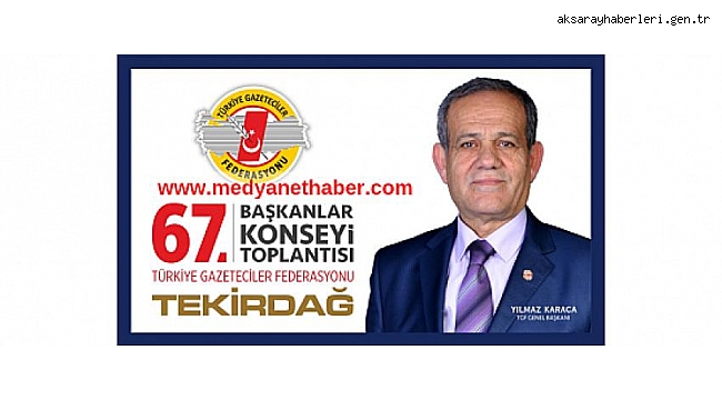ANADOLU BASINI TEKİRDAĞ’DA BULUŞUYOR
