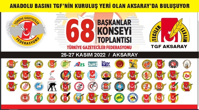 ANADOLU BASINI AKSARAY'DA TOPLANIYOR 