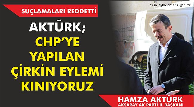 AK PARTİDEN CHP'YE YAPILAN SALDIRIYA KINAMA GELDİ 