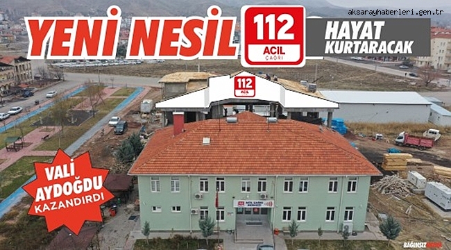 AKSARAY YENİ NESİL ACİL 112 PROJESİNE KAVUŞUYOR