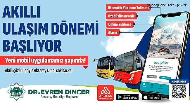 ULAŞIMDA BÜYÜK KOLAYLIK SAĞLAYACAK "AKULAŞ" MOBİL UYGULAMA HAYATA GEÇİYOR