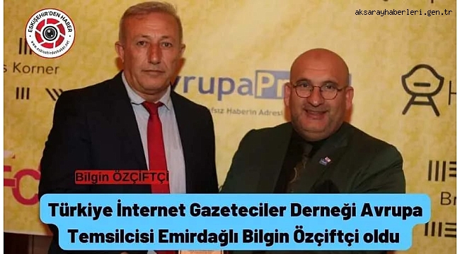 EMİRDAĞLI BİLGİN ÖZÇİTÇİ TÜRKİYE İNTERNET GAZETECİERİ DERNEĞİ (TİGAD) AVRUPA TEMSİLCİSİ OLDU 