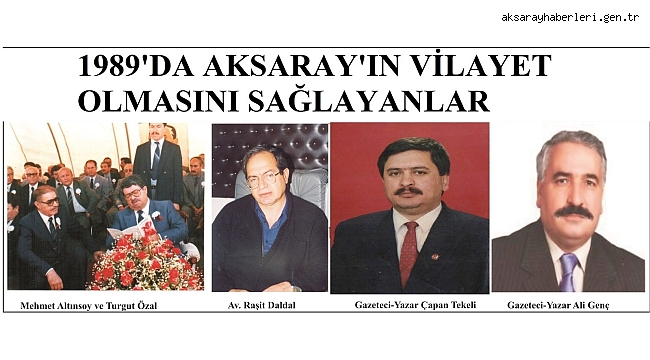 AKSARAY VİLAYETİ RESMEN 35 YAŞINDA!!!