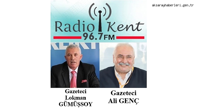 GAZETECİ ALİ GENÇ KENT FM’DE AKSARAYIN NASIL İL YAPILDIĞINI ANLATACAK!