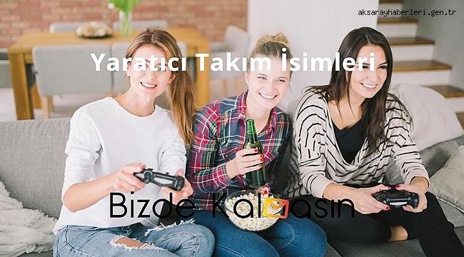 Emlak İsimleri ve Yaratıcı Takım İsimleri bizdekalmasin.com'da