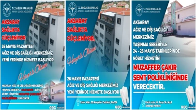 Aksaray Ağız ve Diş Sağlığı Merkezi yeni hizmet binasına taşınıyor