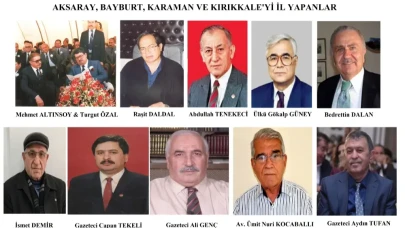 AKSARAY, BAYBURT KARAMAN VE KIRIKKALE VİLAYETLERİ 36 YAŞINDA