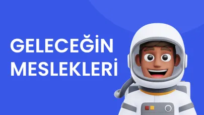 Geleceğin Meslekleri: Çocuklar İçin Rehber