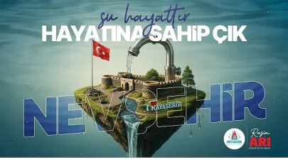Nevşehir Belediyesi'nden “Su Kaynaklarını Verimli Kullanalım" Çağrısı