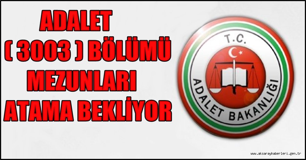 ADALET BÖLÜMÜ MEZUNLARI ATAMA BEKLİYOR