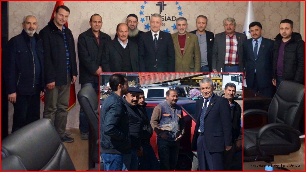 ADAY ADAYI SAFFET ÇALIŞKAN TÜMSİAD’I ve SANAYİ ESNAFINI ZİYARET ETTİ