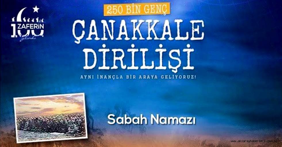 AGD, BİNLERCE AKSARAYLI GENCİ ÇANAKKALE'DE ECDADIYLA BULUŞTURACAK