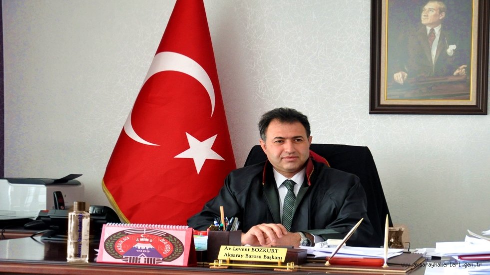 AKSARAY BAROSU BAŞKANI AV. LEVENT BOZKURT’UN 1 MAYIS MESAJI