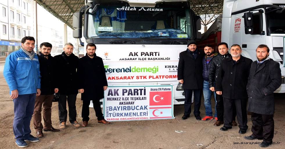 AKSARAY’DAN BAYIR-BUCAK TÜRKMENLERİ’NE 4 TIR YARDIM