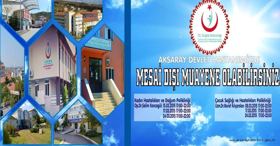 AKSARAY DEVLET HASTANESİNDE, MESAİ DIŞI POLİKLİNİK MUAYENESİ BAŞLADI