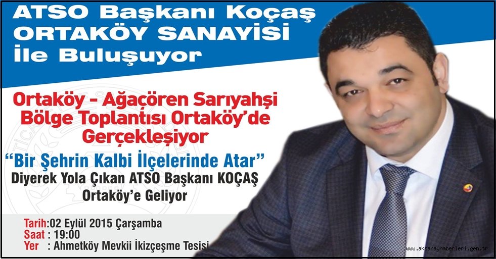 AKSARAY TİCARET VE SANAYİ ODASI İLÇELERLE BULUŞMAYA DEVAM EDİYOR