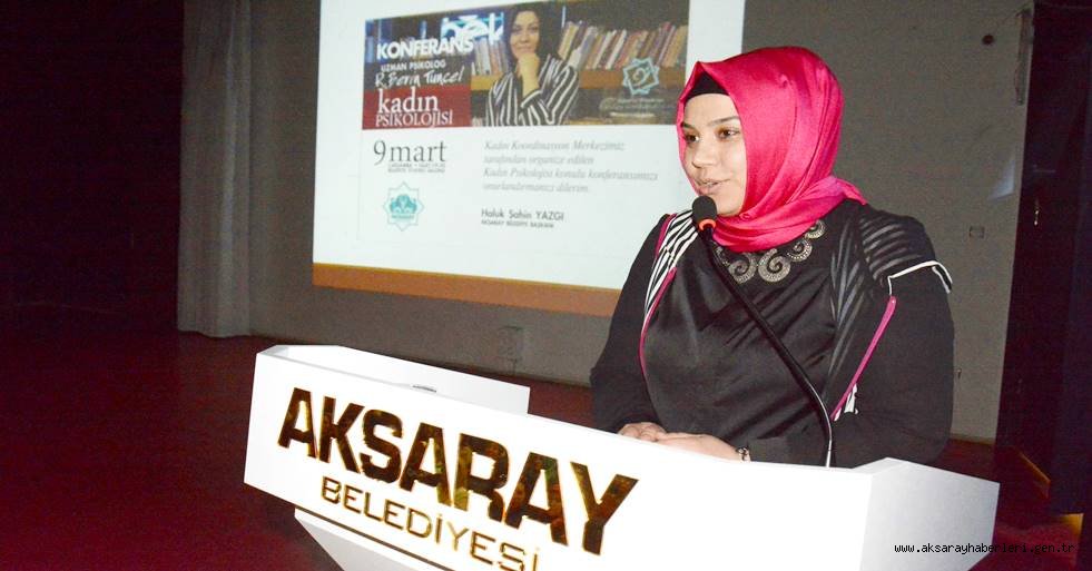 AKSARAY'DA KADIN PSİKOLOJİSİ KONFERANSI