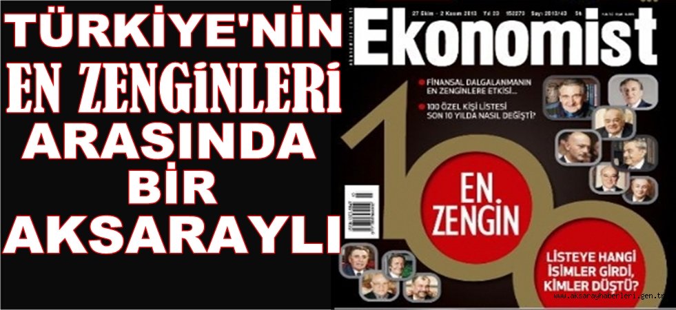 AKSARAYLI YAZICI AİLESİ YİNE EN ZENGİN 8. AİLE