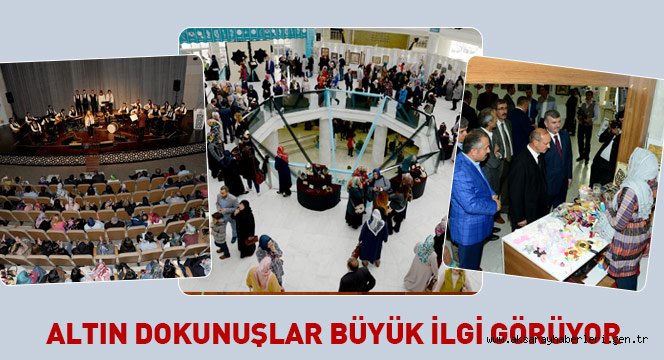 Altın Dokunuşlar Büyük İlgi Görüyor