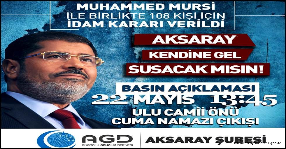 ANADOLU GENÇLİK DERNEĞİ AKSARAY ŞUBESİ MISIR DAKİ İDAM KARARINI PROTESTO EDECEK