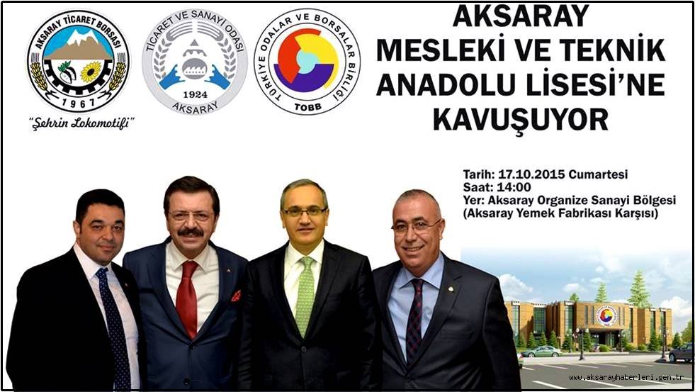 BAKANLAR VE TOBB BAŞKANI AKSARAY’A GELİYOR