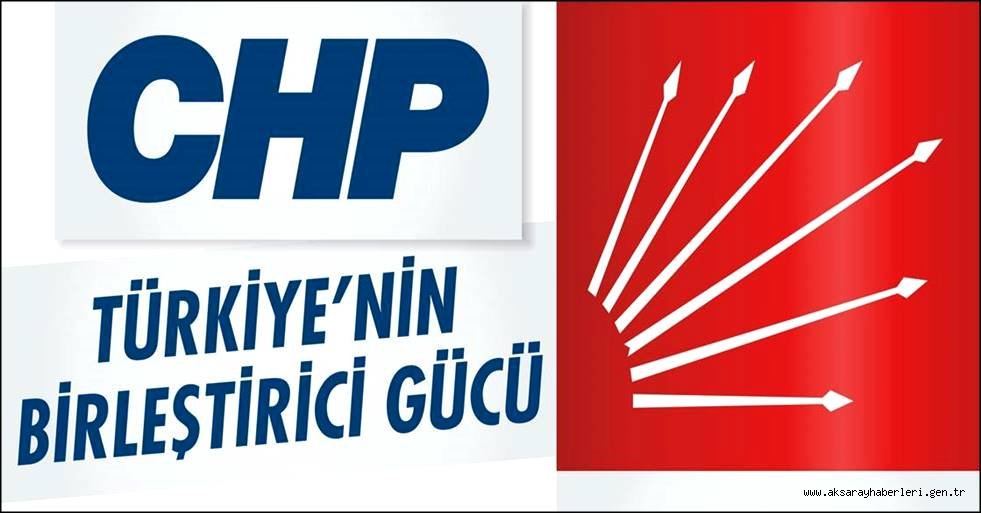 CHP AKSARAY İL BAŞKANLIĞINDAN KINAMA