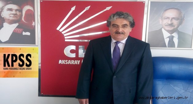 CHP İL BAŞKANI KOŞAR ''BİZİM ÇOCUKLARA KPSS, SİZİNKİLERE''?