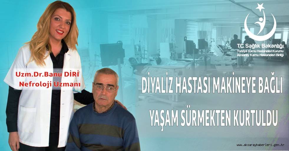 DİYALİZ HASTASI MAKİNEYE BAĞLI YAŞAM SÜRMEKTEN KURTULDU