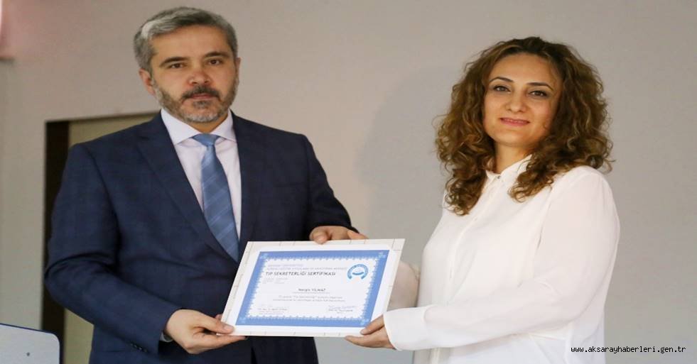 EĞİTİM TAMAMLANDI, TIP SEKRETERLERİ SERTİFİKALARINI ALDI