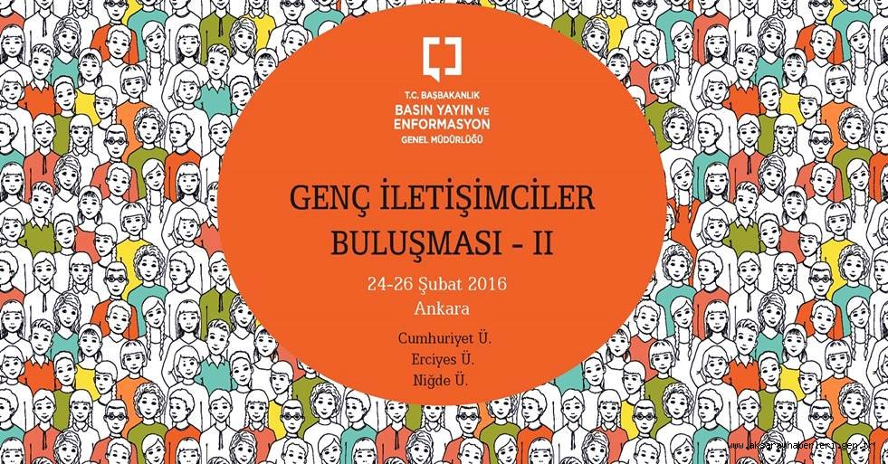 GENÇ İLETİŞİMCİLER BULUŞMALARI DEVAM EDİYOR