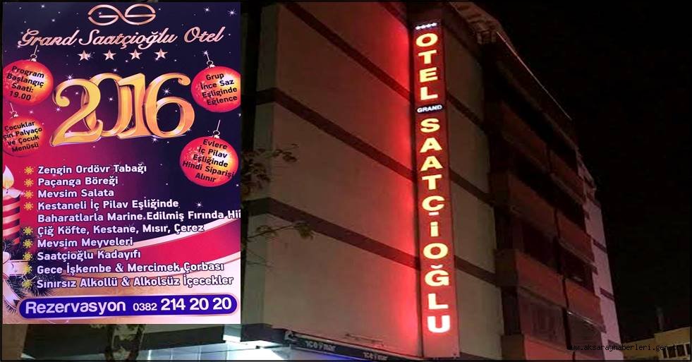 GRAND SAATÇİOĞLU OTEL 2016 YILBAŞI GECESİNE DE DAMGA VURACAK